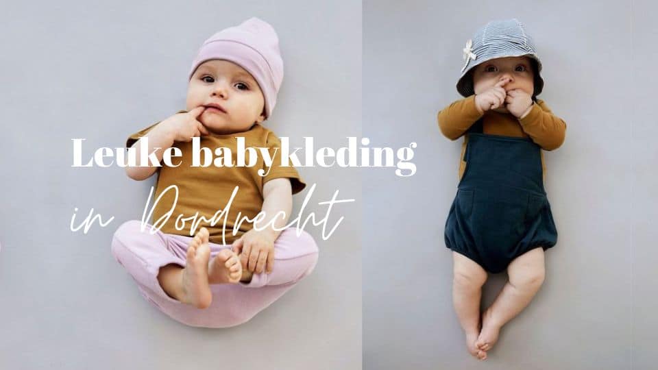 De leukste babykleding in Dordrecht